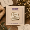 You Are Enough Enamel Pin by Moodsy
