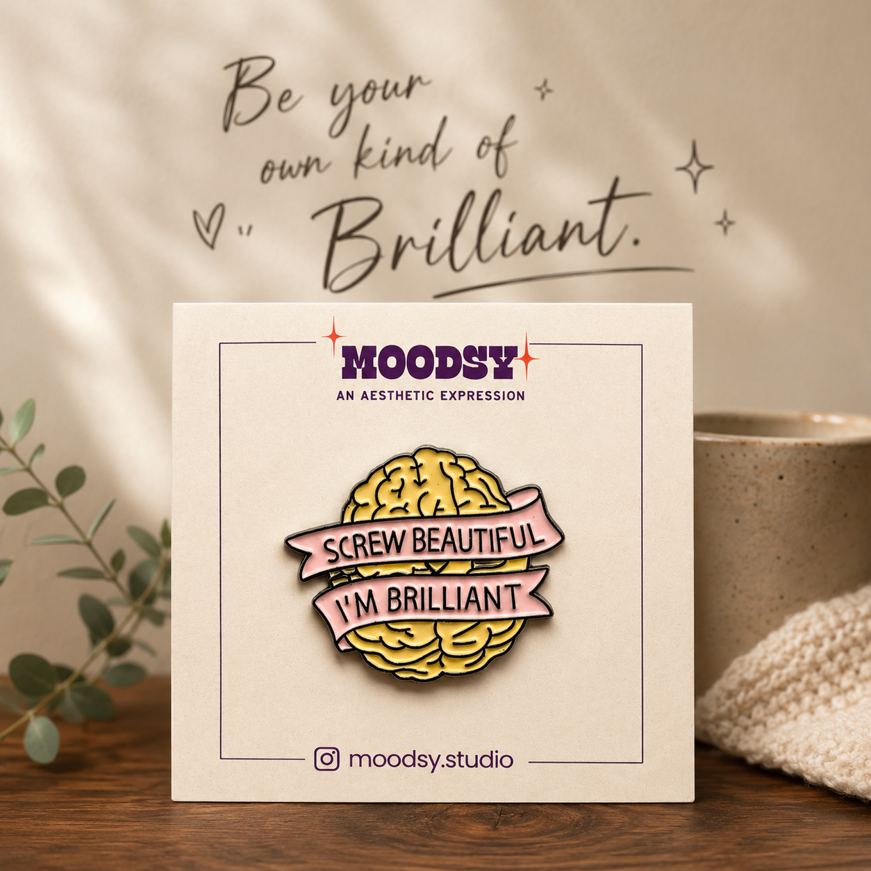 I'm Brilliant Enamel Pin by Moodsy