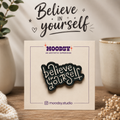 Believe In Yourself Enamel Pin by Moodsy