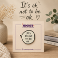 It's OK Not To Be OK Enamel Pin by Moodsy