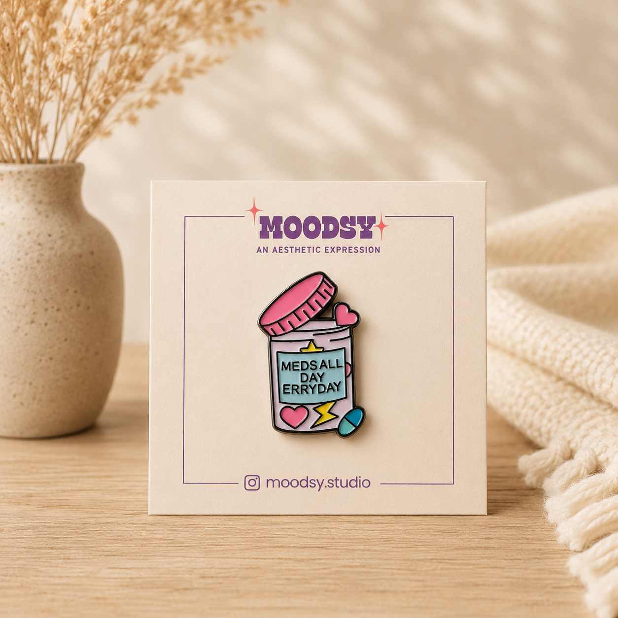 Meds All Day Everyday Enamel Pin by Moodsy