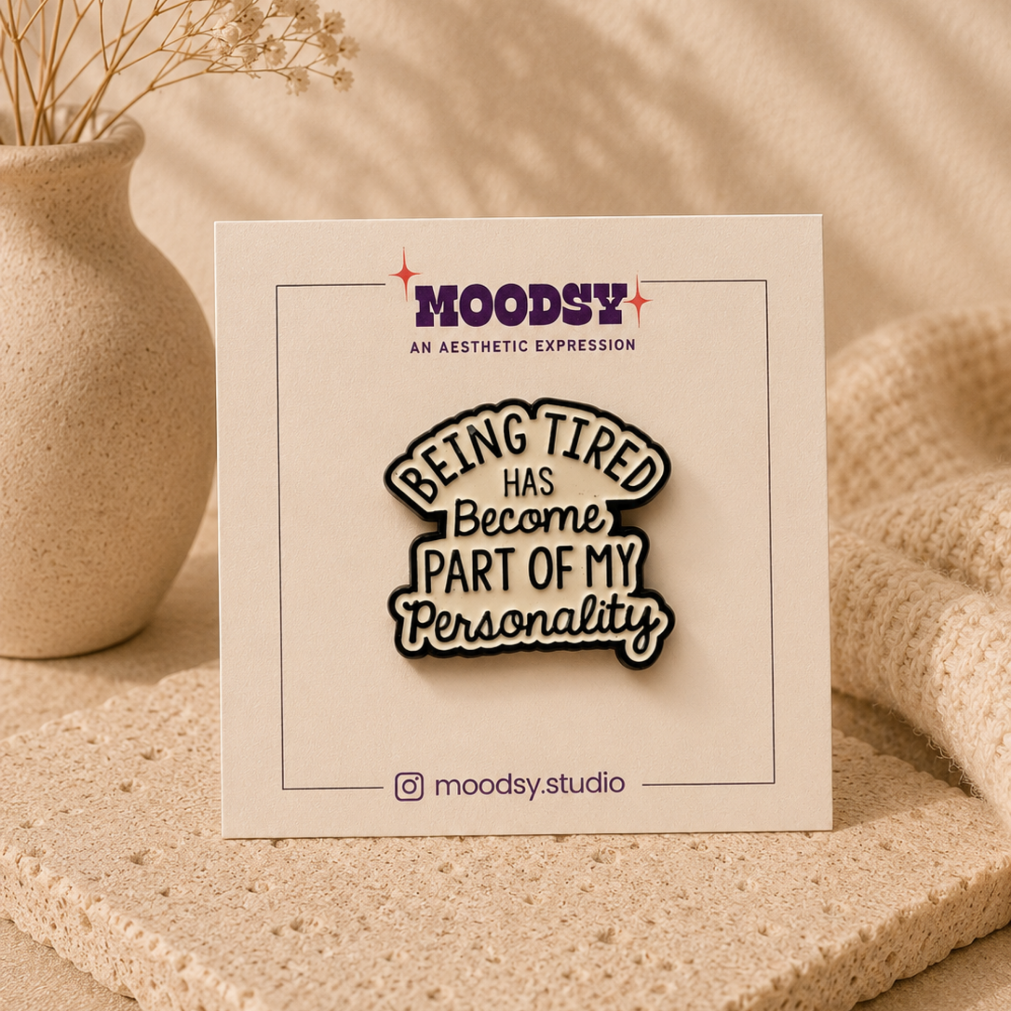 Being Tired Is My Personality Enamel Pin by Moodsy